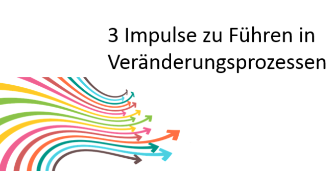 Text: 3 Impulse zu Führen in Veränderungsprozessen