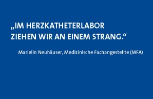 "Im Herzkatheterlabor ziehen wir alle an einem Strang." Marielin Neuhäuser, MTA